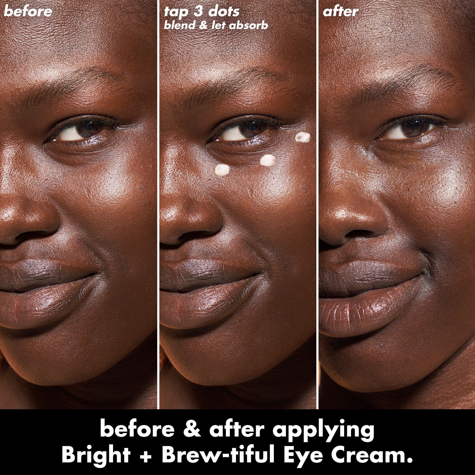 bright-brew-tiful-eye-cream-s0 0226_BBEC_Eye_BA_Triptych_20_1_e8728840-d18a-462b-a0b4-64798d282492.jpg