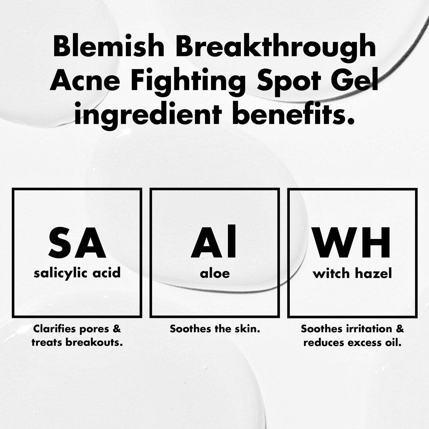 blemish-breakthrough-acne-fighting-spot-gel-v7 0326_EDU_BB_SpotGel_INGREDIENTS.jpg