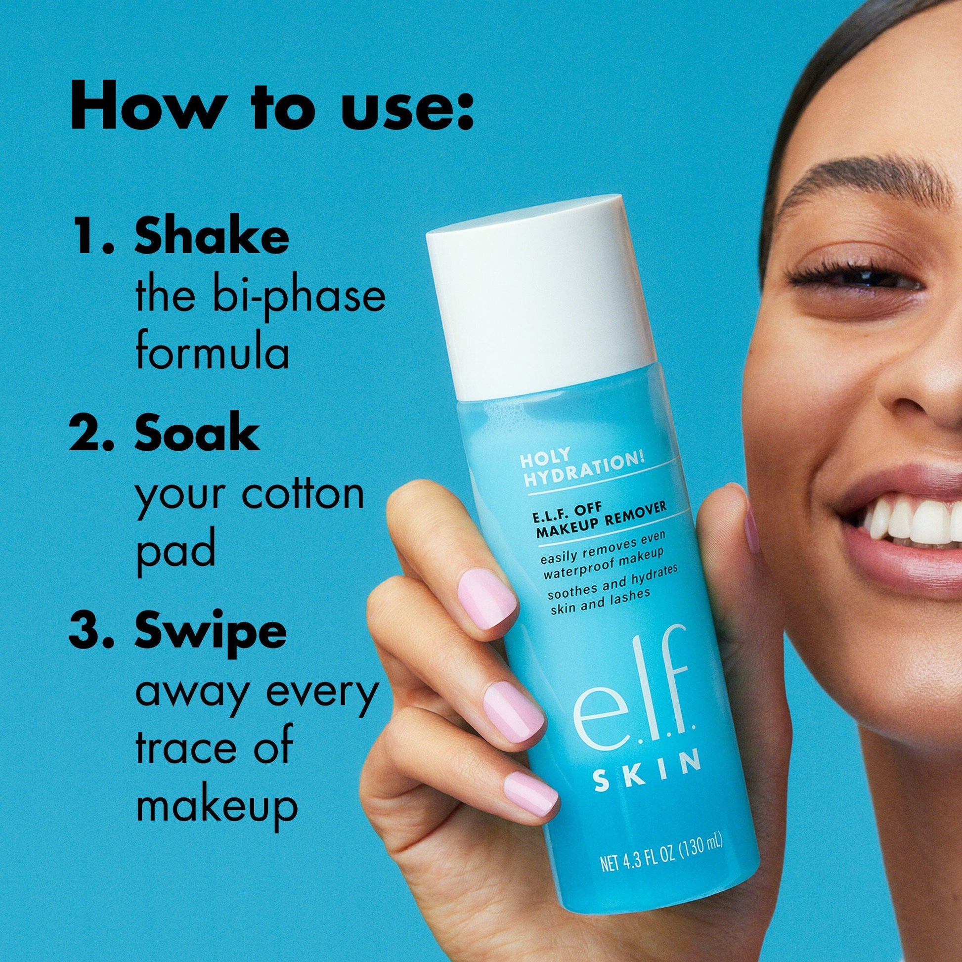 holy-hydration-e-l-f-off-makeup-remover-u2 0523_EDUCATION_NEWARRIVALS_EYE_MAKEUP_REMOVER_HOWTOUSE.jpg